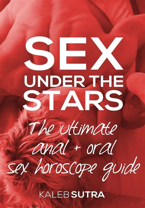 Jp The Ultimate Anal And Oral Sex Horoscope Guide Sex Under