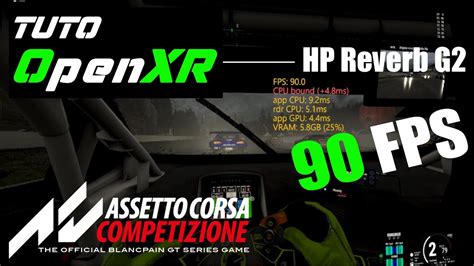 TUTO OpenXR 90 FPS En VR Sur Assetto Corsa Competizione C EST
