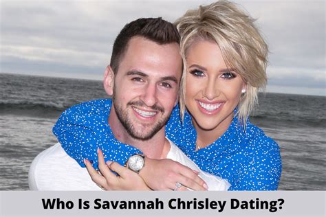 who is savannah chrisley dating complete details 2022