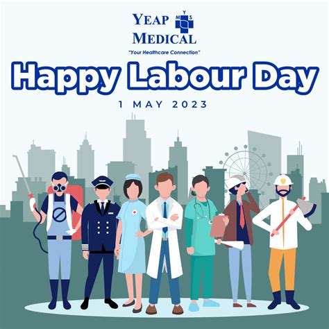Happy Labour Day Today Yeap Medical Supplies Pte Ltd