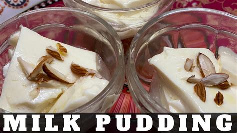 Milk Pudding Recipe Milk Pudding Or Dessert With Just 3 Ingredients