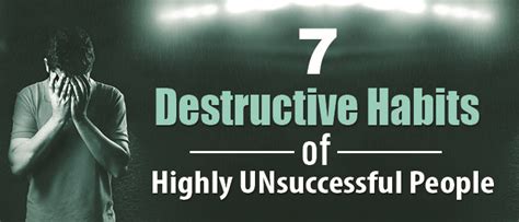 7 destructive habits of highly unsuccessful people