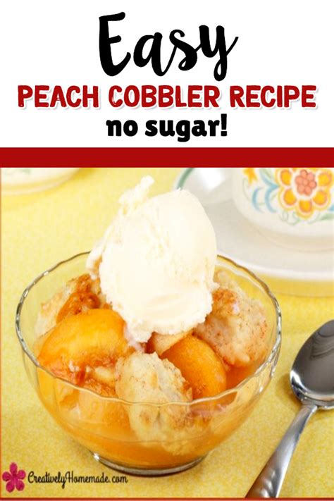 Divide peaches between 4 sterilized canning jars, being sure to leave about 1 of space from top of jar. Unique and Easy Peach Cobbler Recipes - Sugar Free Cobbler ...
