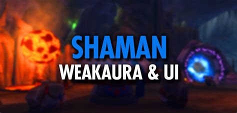 Wow Dragonflight Shaman Weakauras And Ui Restoration Elemental