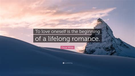 Oscar Wilde Quote To Love Oneself Is The Beginning Of A Lifelong