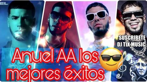 🔥 Mix De Los Mejores Éxitos De Anuel Aa 🔥 Anuel Aa 2019 Lo MÁs Nuevo
