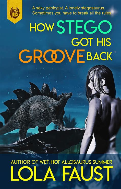 How Stego Got His Groove Back Dinosaur Romance By Lola Faust Goodreads