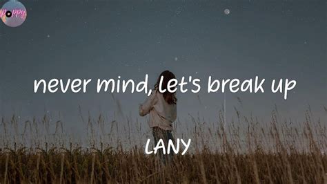 Never Mind Lets Break Up Lany Lyrics Youtube