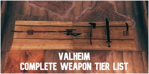 Valheim Weapon Tier List 2022