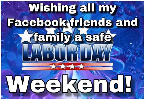 Safe Labor Day Weekend Pictures Photos And Images For Facebook