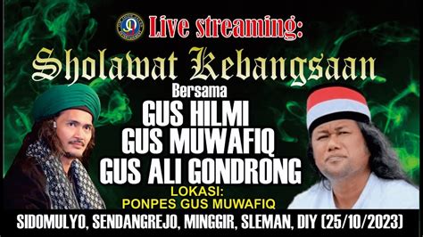 Live Sholawat Kebangsaan Gus Ali Gondrong Youtube