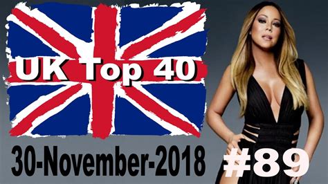 Uk Top 40 Singles Chart 30 November 2018 № 89 Youtube