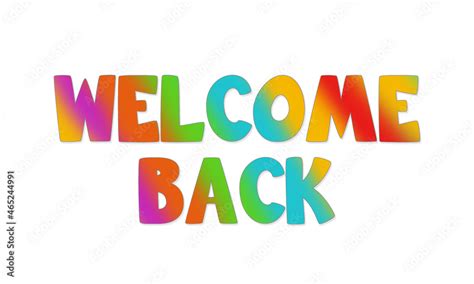Welcome Back Sign With Bubble Letters The Edges Of The Letters In Grey