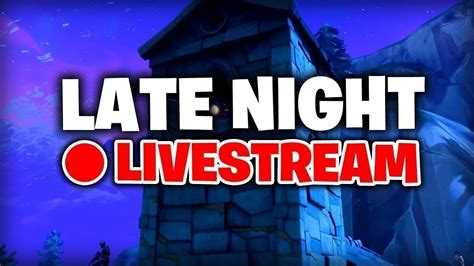 Fortnite New Season Late Night Stream LIVE YouTube
