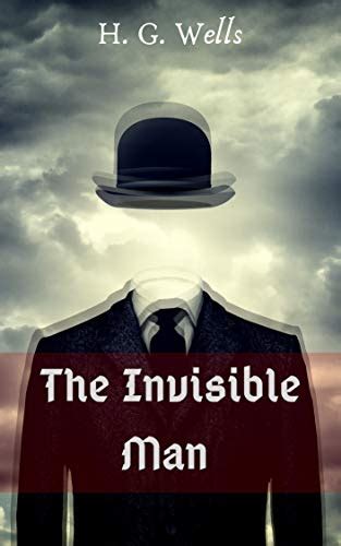 The Invisible Man A Grotesque Romance By Hg Wells Goodreads