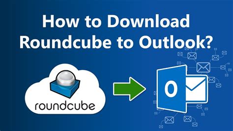 Roundcube Webmail To Outlook Converter Export Emails To Pst File