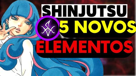 SHINJUTSU 5 NOVOS ELEMENTOS OS ELEMENTOS DO OUTRO LADO YouTube
