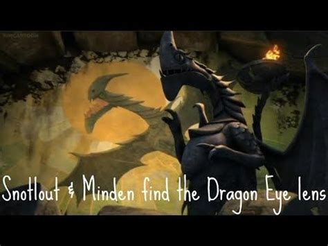 Learn how to train your dragon! Chain of Command - Snotlout & Minden find the Dragon Eye ...