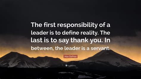 Max De Pree Quote The First Responsibility Of A Leader Is To Define