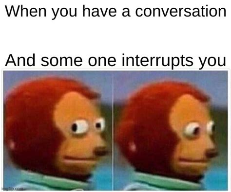 A Conversation Be Like Imgflip