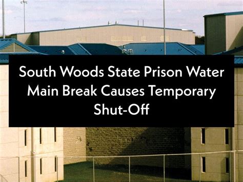 South Woods State Prison Water Main Break Causes Temporary Shut Off