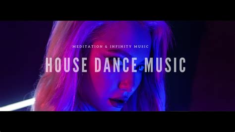 House Dance Music The Best Music To Boost Your Mood Up 2021 Youtube