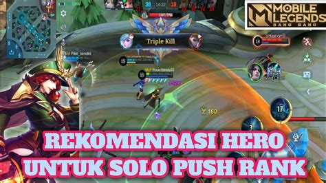 Rekomendasi Hero Mobile Legend Untuk Solo Push Rank Youtube