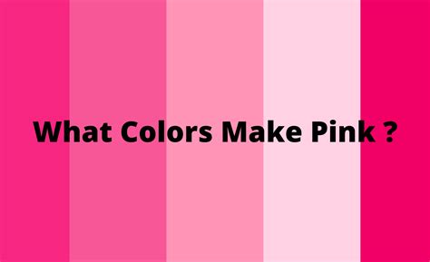 What Colors Make Pink Different Shades Of Pink Color