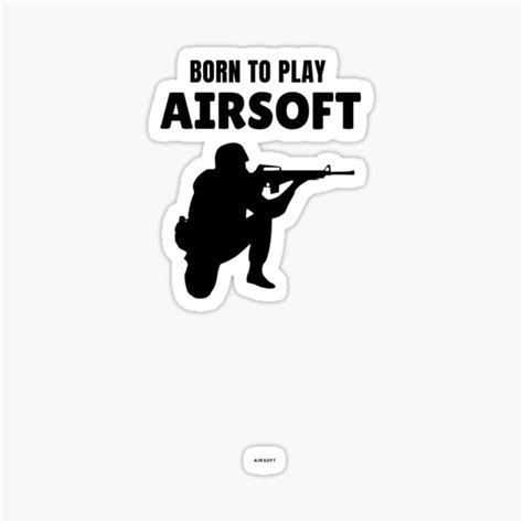 Born To Play Airsoft Sticker For Sale By Yassine Futures Redbubble