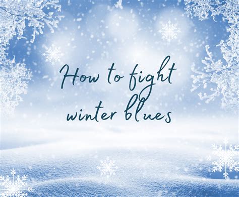 5 Tips For Battling The Winter Blues Nutritots