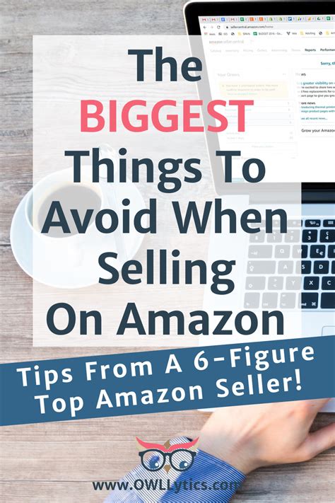 The Biggest Things To Avoid When Selling On Amazon Tips From A 6