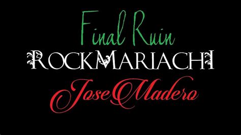 Final Ruin José Madero Mariachi Cover By Rockmariachi Youtube