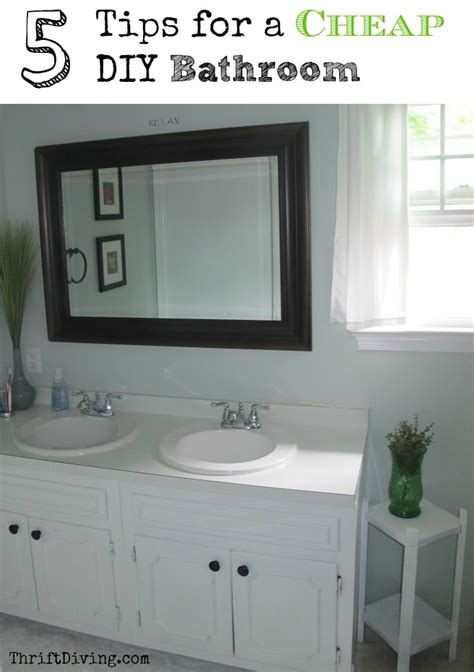 Keep reading for tons of bathroom decorating ideas on a budget of. 5 Tips for a Cheap DIY Bathroom - Thrift Diving Blog