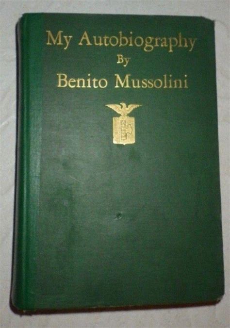 My Autobiography By Benito Mussolini 1928 Rare 1st Edition Hardcover