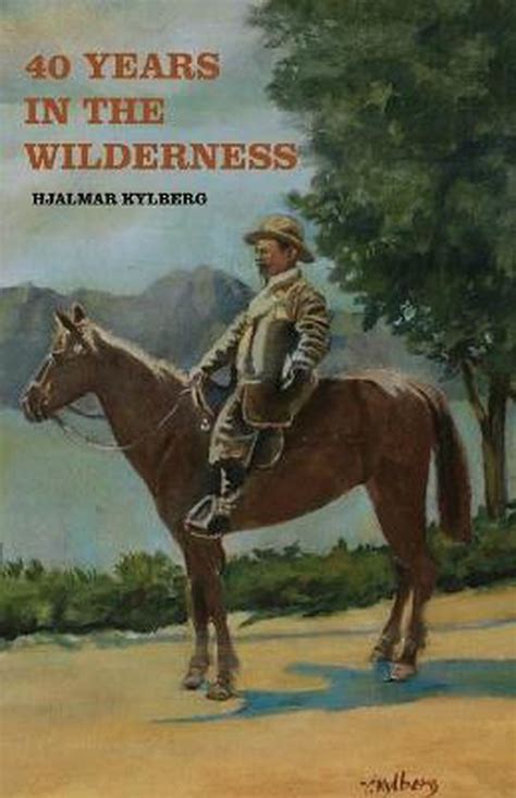 40 Years In The Wilderness Dr Hjalmar Kylberg 9781542943406 Boeken