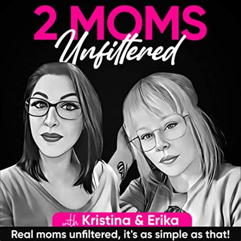 Mom Guilt Is Real And It Sucks 2 Moms Unfiltered Podcasts On