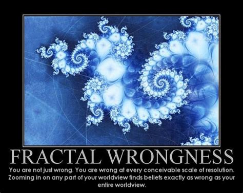 The Fallacy Of Fractal Wrongness The Astral Wanderer