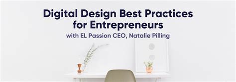 Best Practices For Successful Digital Product Design El Passion Blog