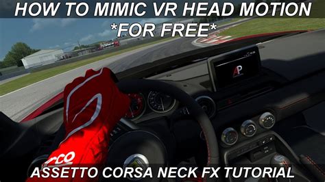 Assetto Corsa Head Motion The Neck Fx Tutorial How To Mimic Vr Like