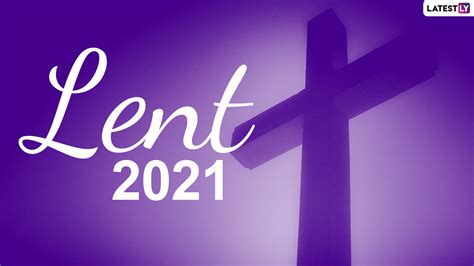 Festivals And Events News Lent 2021 Messages Quotes And Ash Wednesday