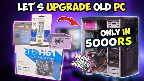Upgrade Old Pc Under 5k Old Pc Upgrade To Gaming Pc Youtube