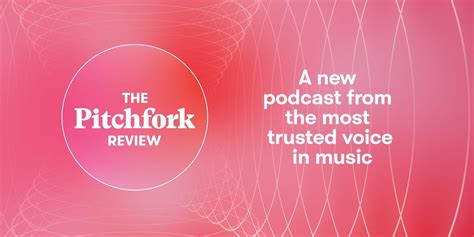 Inside Pitchforks New Podcast The Pitchfork Review With Eic Puja