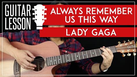 Always Remember Us This Way Guitar Tutorial Lady Gaga Guitar Lesson 🎸