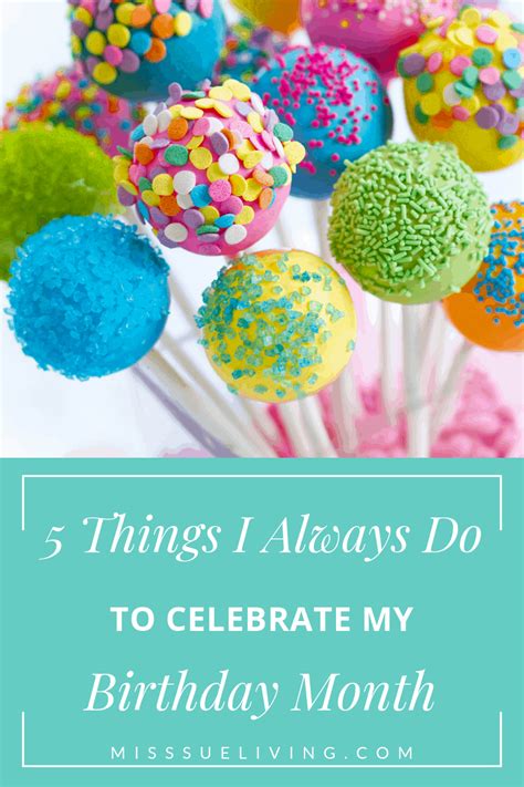 5 Things I Always Do To Celebrate My Birthday Month Miss Sue Living