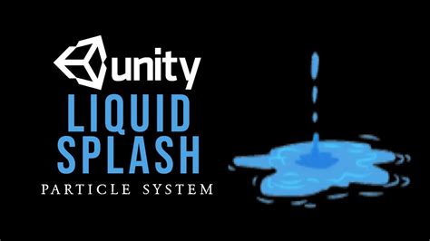 How To Make A 2d Liquid Splash Effect In Unity Particle System Youtube