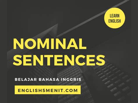 Berdasarkan pembagian waktunya, tenses didalam tata bahasa inggris dibagi menjadi 3,yaitu: Kalimat Nominal pada Bahasa Inggris - English 5 Menit