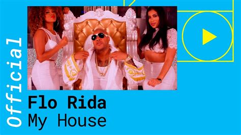 Flo Rida My House Official Video Youtube
