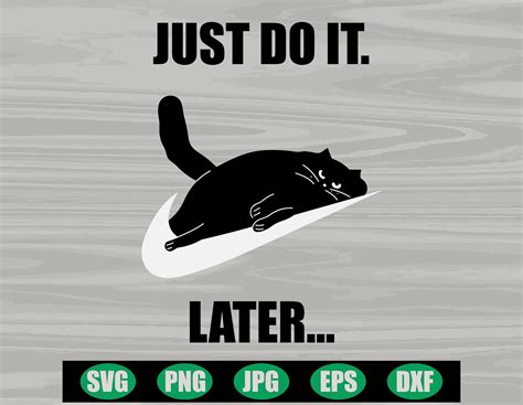Just Do It Later Svg Cat Funny Quote Svg Lazy Cat Lazzy Day Etsy