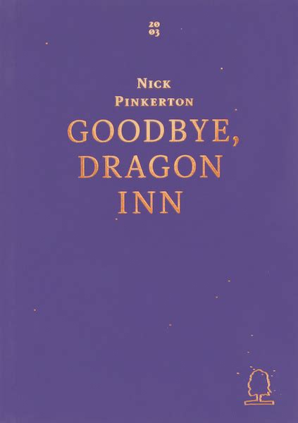 Nick Pinkerton Goodbye Dragon Inn International Center Of Photography