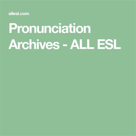 Pronunciation Archives All Esl In 2021 Pronunciation Esl Archive